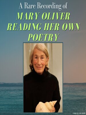 cover image of A Rare Recording of Mary Oliver Reading Her Own Poetry